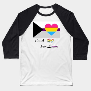 I'm A Ho For Love Panromantic Demisexual Joke Slogan Shirt Baseball T-Shirt